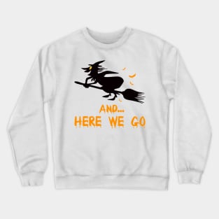 Witch Crafty On A Dark Desert Highways Halloween Crewneck Sweatshirt